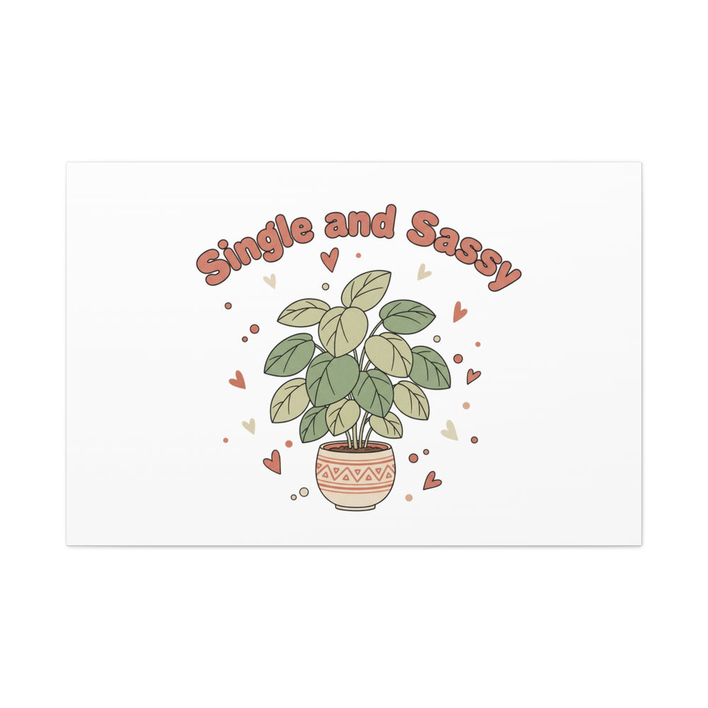 Single and Sassy Canvas, Matte Stretched | Anti‑Valentine, Funny Valentines Poster