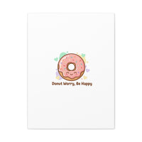 Donut Worry Be Happy Canvas, Matte Stretched Wall Art | Food Pun Decor