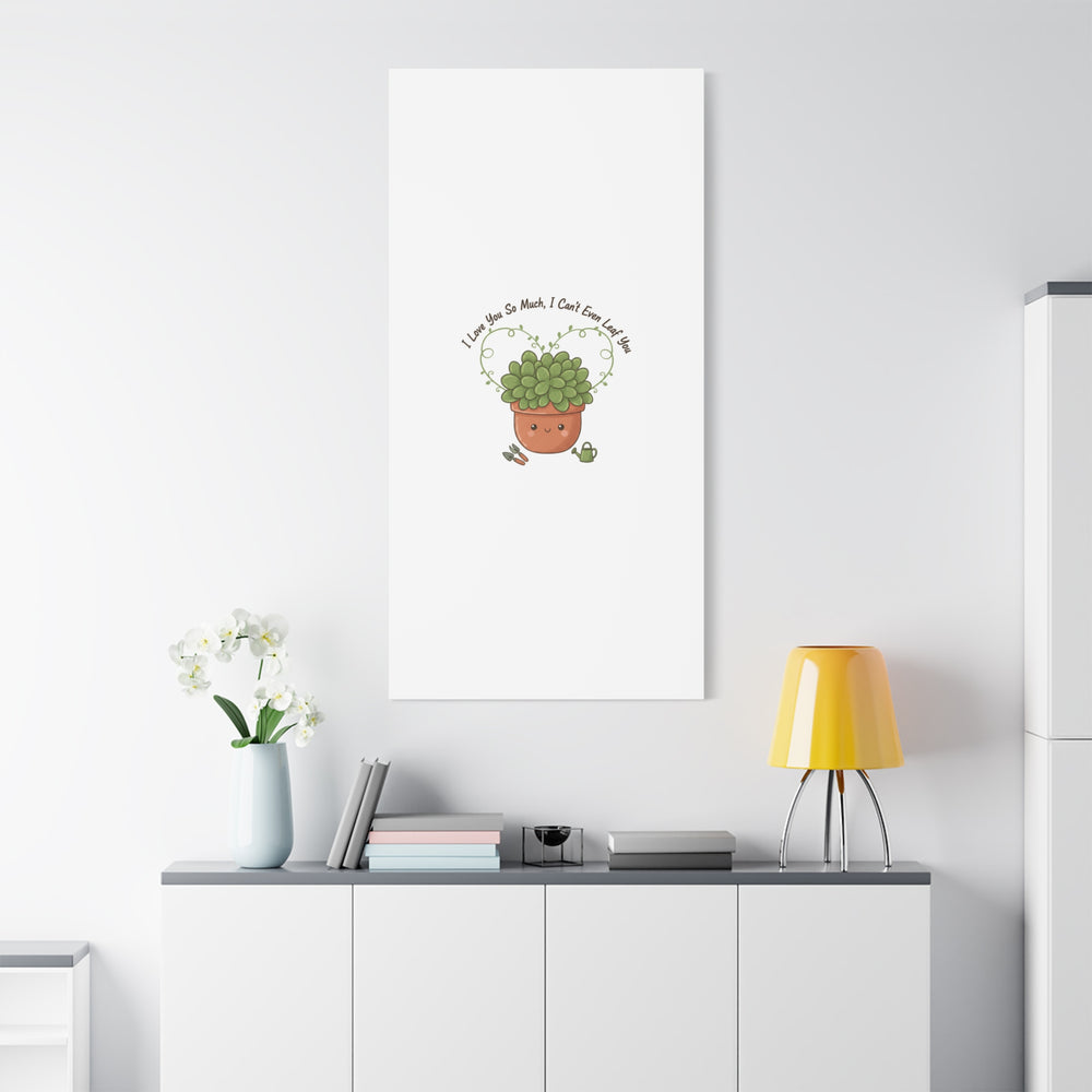 I Can't Even Leaf You Canvas, Plant Parent Pun | Sage Cream Botanical Art