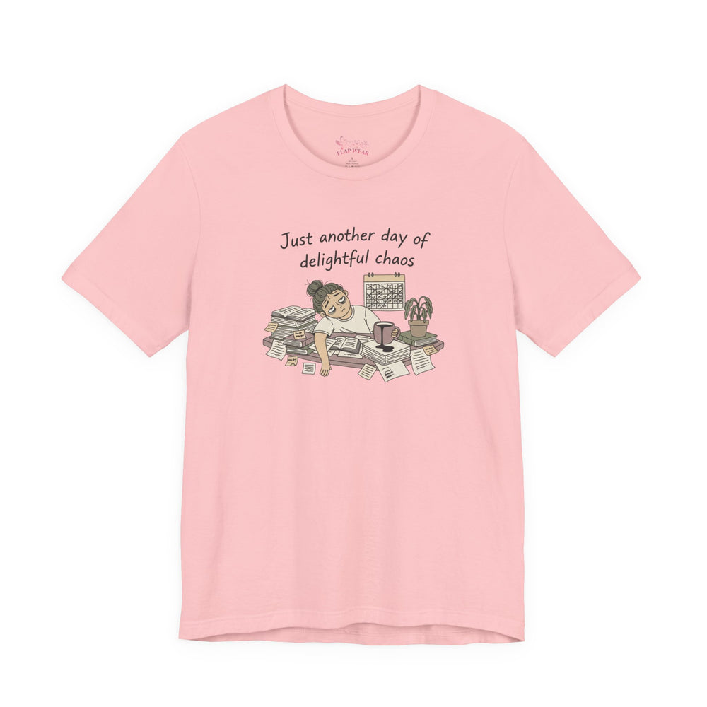 Bella+Canvas3001 | Just Another Day of Delightful Chaos T-Shirt | burnout, tired coffee humor