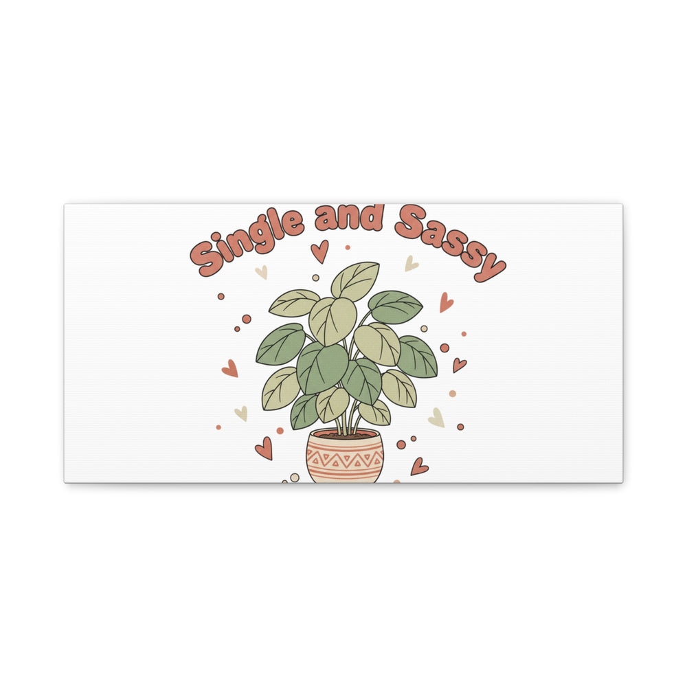 Single and Sassy Canvas, Matte Stretched | Anti‑Valentine, Funny Valentines Poster