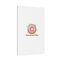 Donut Worry Be Happy Canvas, Matte Stretched Wall Art | Food Pun Decor
