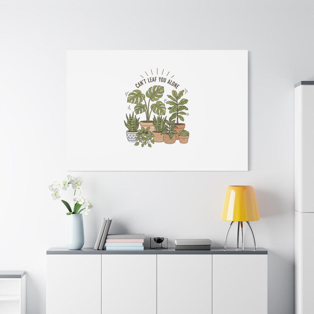 Can't Leaf You Alone Canvas | Plant Parent Humor, Sage Botanical Art