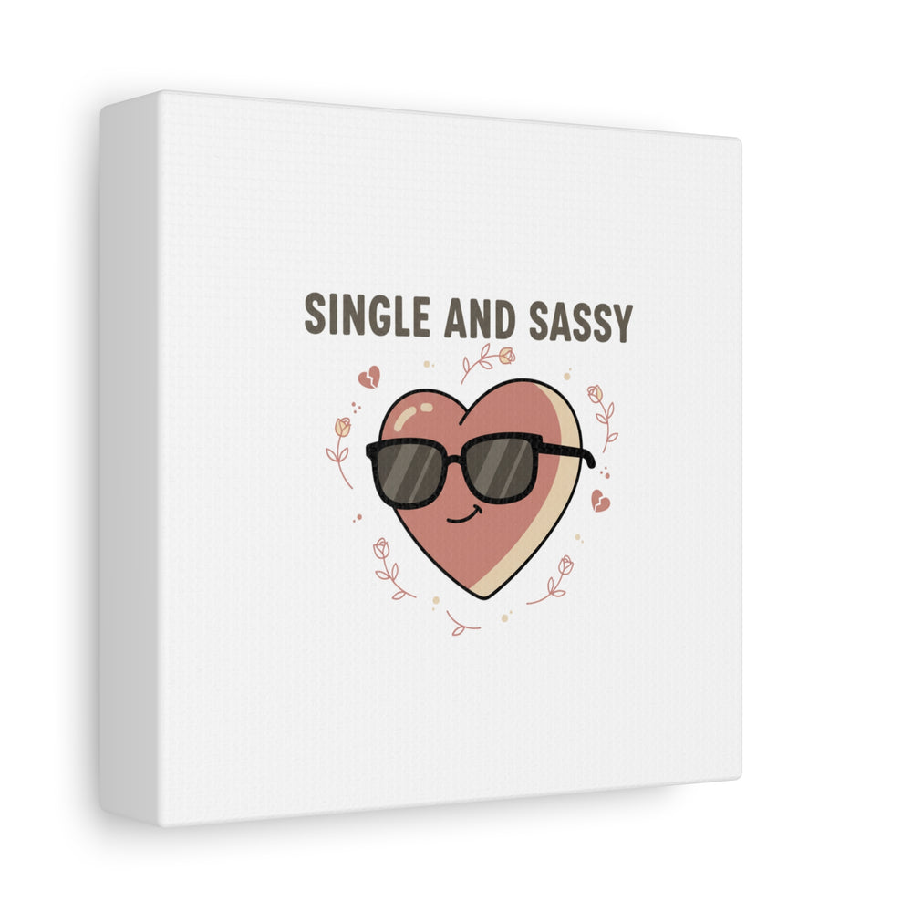 Single and Sassy Canvas | Anti Valentine Wall Art, Funny Valentine Poster
