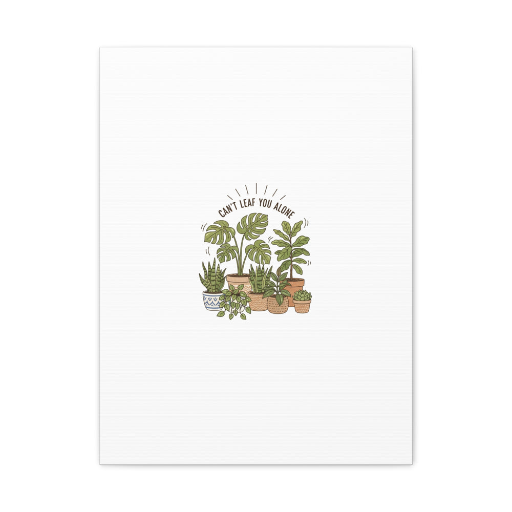 Can't Leaf You Alone Canvas | Plant Parent Humor, Sage Botanical Art