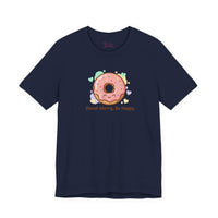 Bella+Canvas3001 | Donut Worry Be Happy Tee | Food Pun Shirt, Cute Snack Cartoon