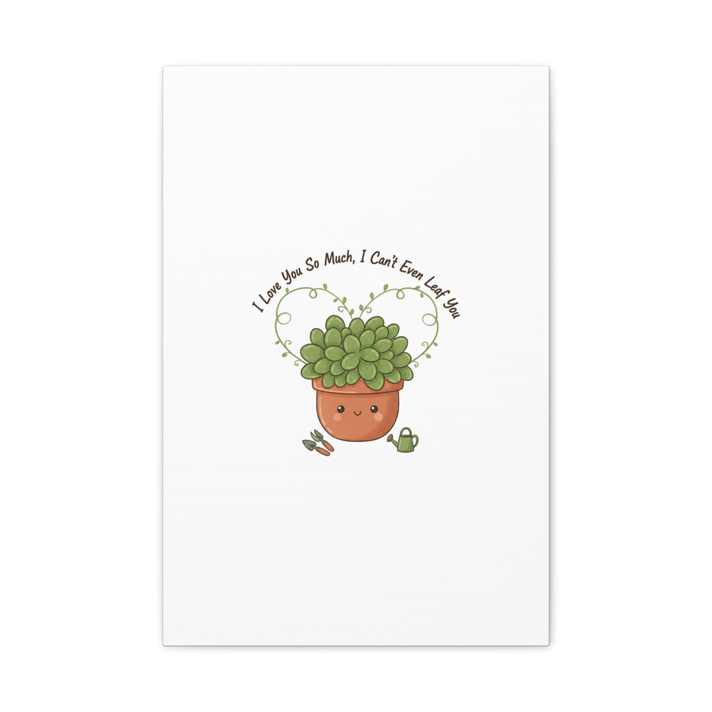 I Can't Even Leaf You Canvas, Plant Parent Pun | Sage Cream Botanical Art