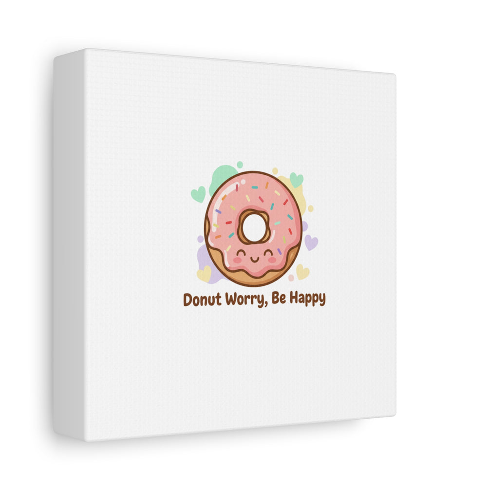 Donut Worry Be Happy Canvas, Matte Stretched Wall Art | Food Pun Decor