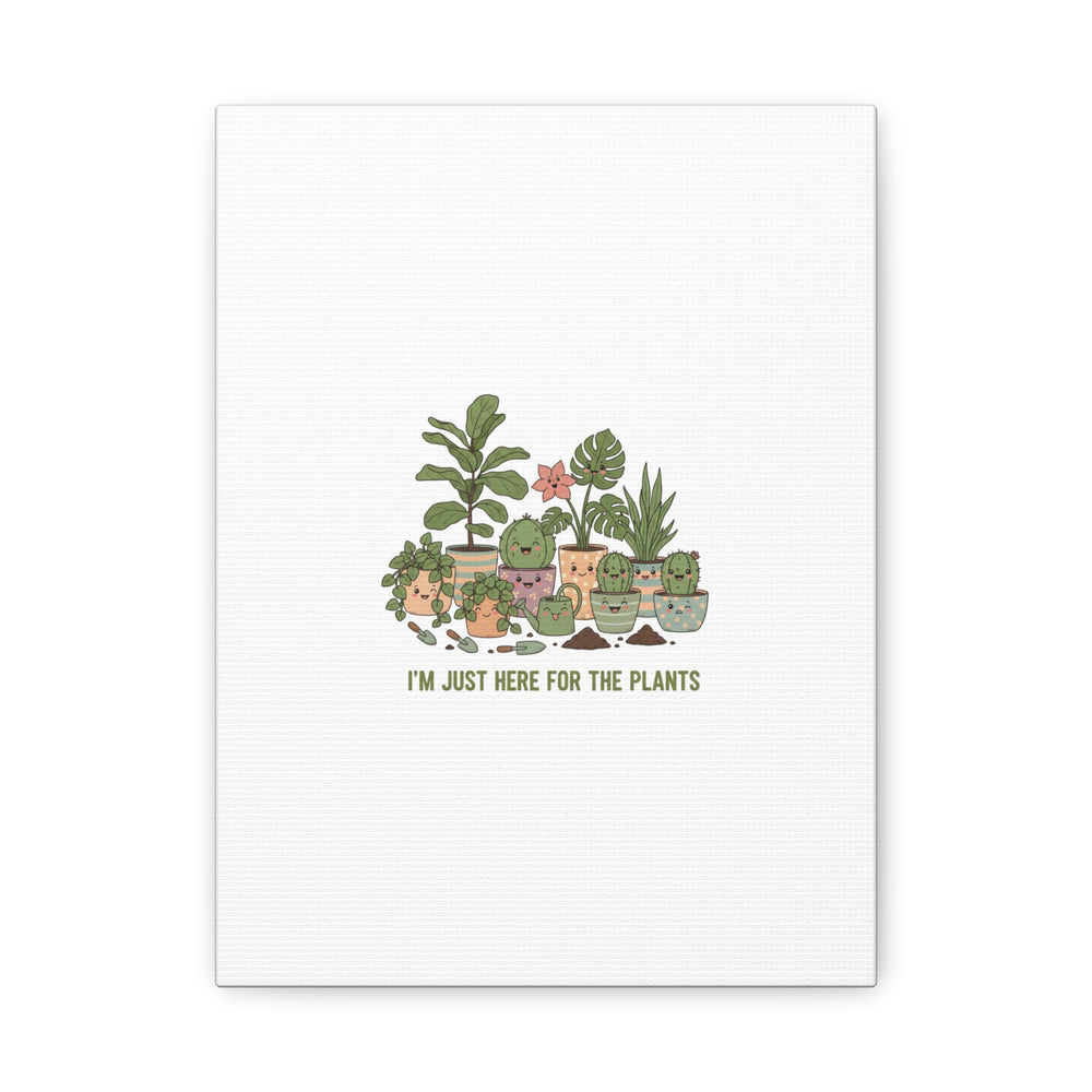 I'm Just Here for the Plants Canvas | Plant Parent Pun, Sage Botanical Wall Art
