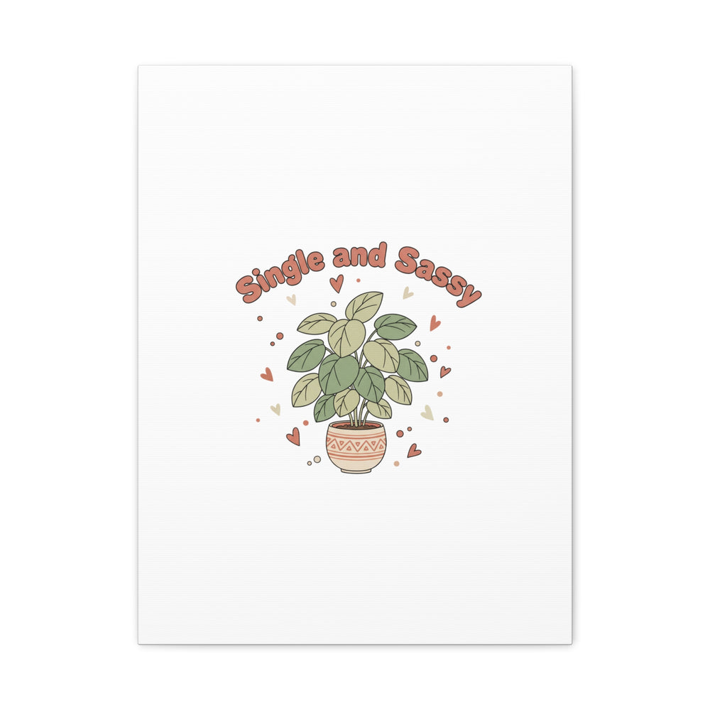 Single and Sassy Canvas, Matte Stretched | Anti‑Valentine, Funny Valentines Poster
