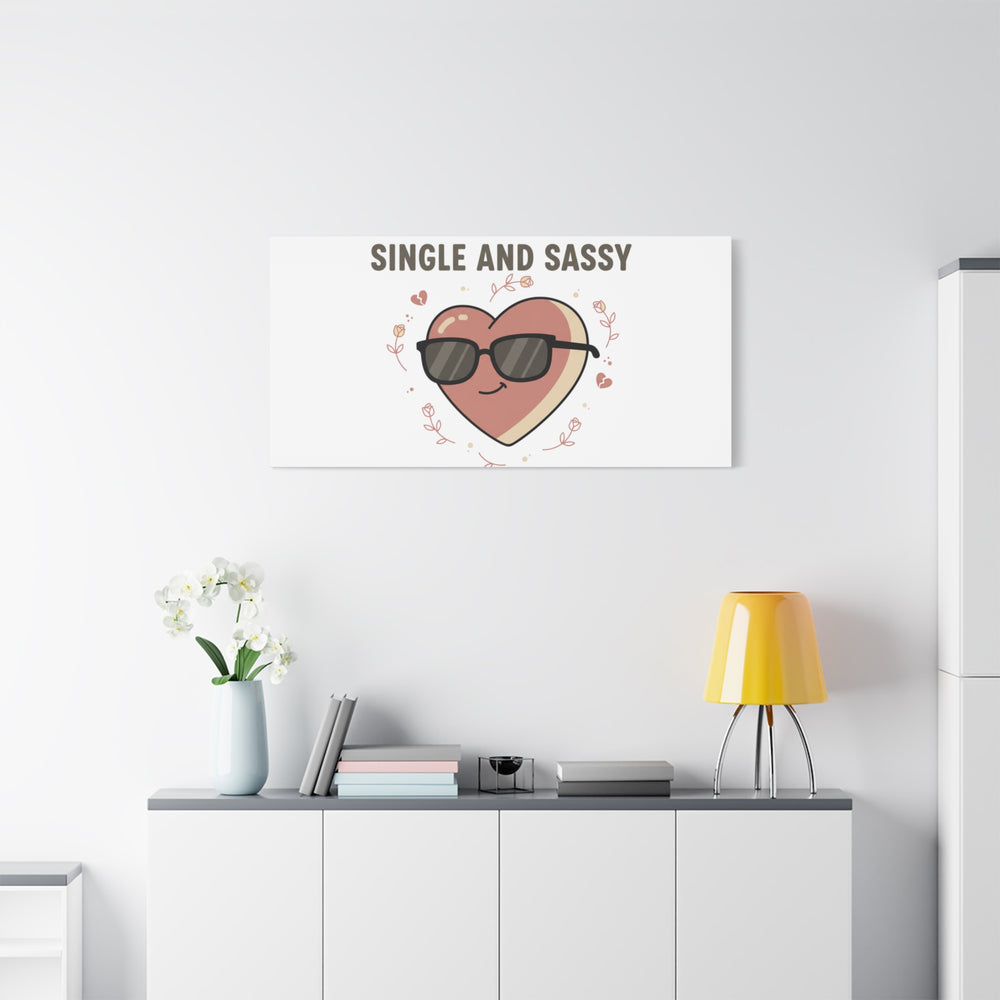 Single and Sassy Canvas | Anti Valentine Wall Art, Funny Valentine Poster