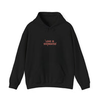 Love Is Overrated Hoodie | Anti Valentine, Single Humor