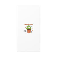 I Wet My Plants Canvas | Plant Parent Humor, Botanical Pun Decor