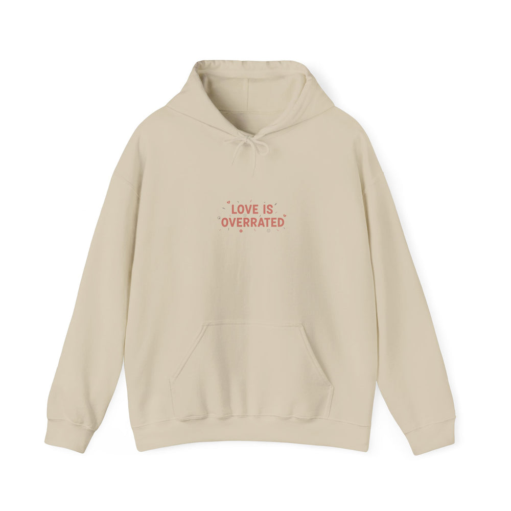 Love Is Overrated Hoodie | Anti Valentine, Single Humor