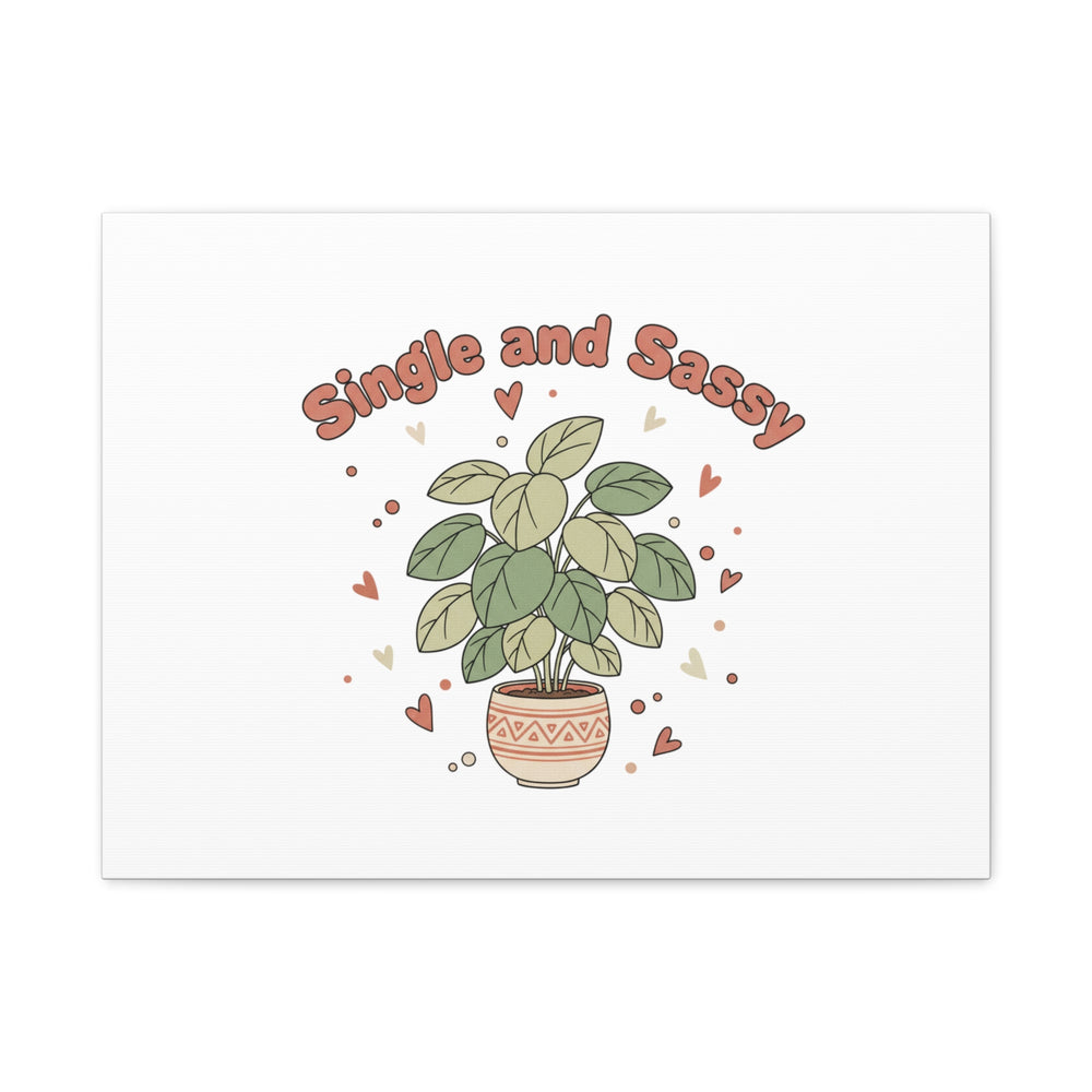 Single and Sassy Canvas, Matte Stretched | Anti‑Valentine, Funny Valentines Poster