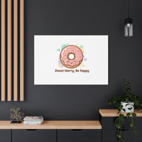 Donut Worry Be Happy Canvas, Matte Stretched Wall Art | Food Pun Decor