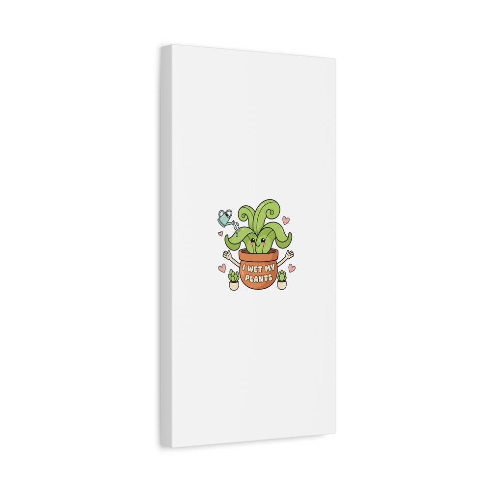 I Wet My Plants Canvas | Plant Parent Humor, Cute Succulent Art