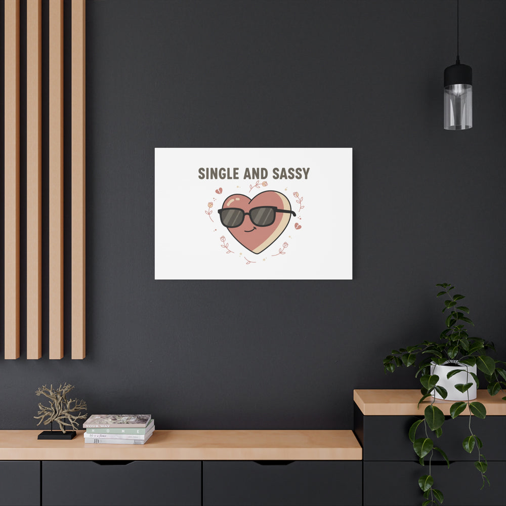 Single and Sassy Canvas | Anti Valentine Wall Art, Funny Valentine Poster