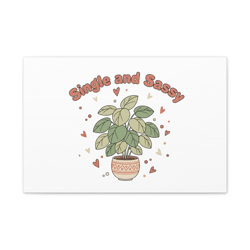 Single and Sassy Canvas, Matte Stretched | Anti‑Valentine, Funny Valentines Poster