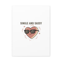 Single and Sassy Canvas | Anti Valentine Wall Art, Funny Valentine Poster