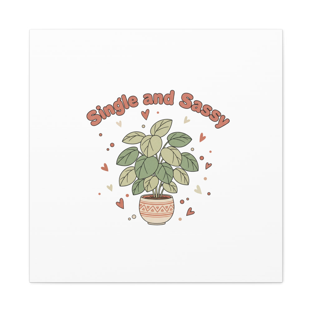 Single and Sassy Canvas, Matte Stretched | Anti‑Valentine, Funny Valentines Poster