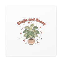 Single and Sassy Canvas, Matte Stretched | Anti‑Valentine, Funny Valentines Poster