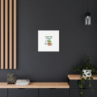 I Wet My Plants Canvas | Plant Parent Pun, Modern Botanical Wall Art