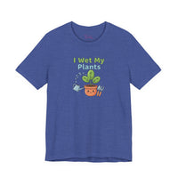 Bella+Canvas3001 | I Wet My Plants Tee | Plant Parent Humor, Succulent Pun Shirt