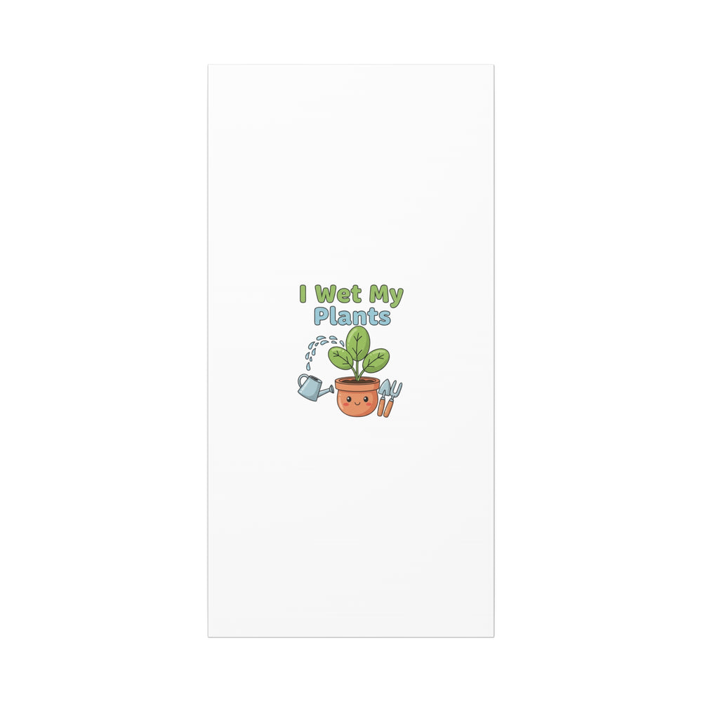 I Wet My Plants Canvas | Plant Parent Pun, Modern Botanical Wall Art