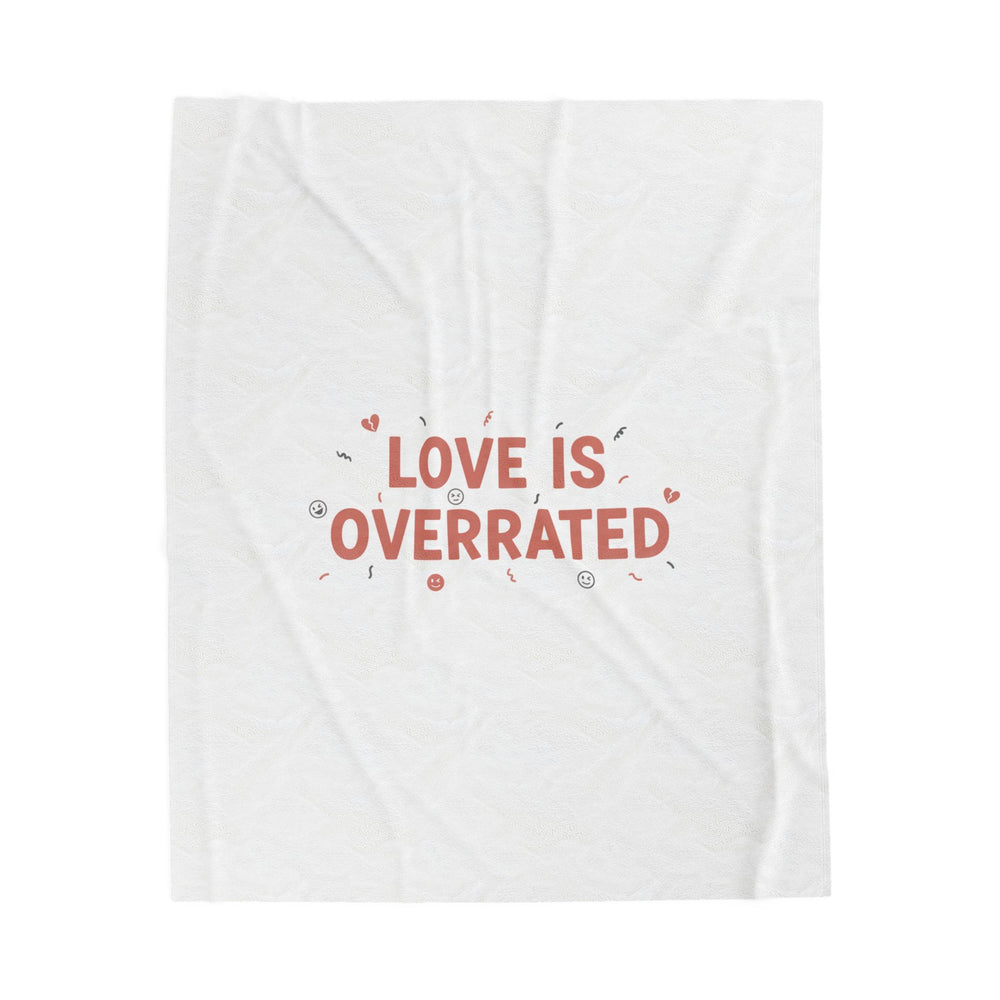 Love Is Overrated Velveteen Plush Blanket | Anti‑Valentine, Sarcastic Quote