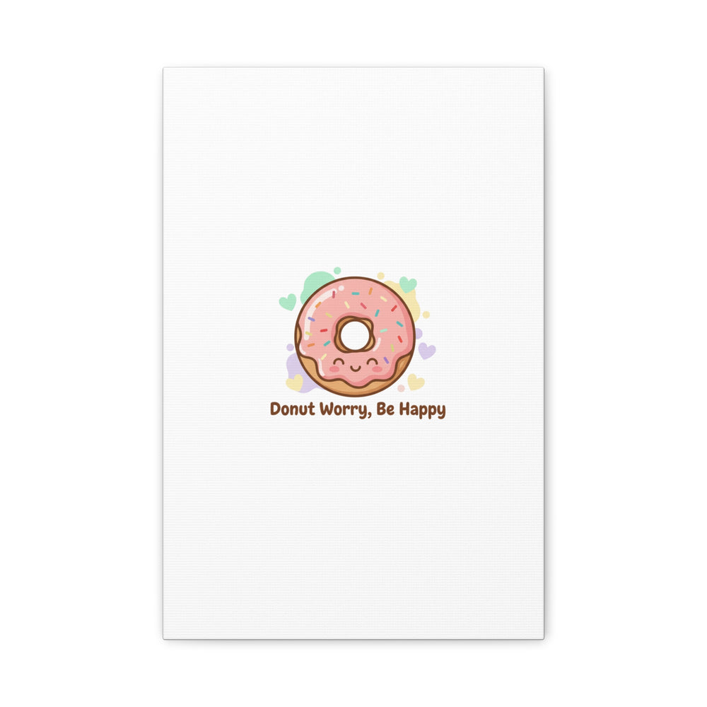 Donut Worry Be Happy Canvas, Matte Stretched Wall Art | Food Pun Decor