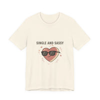 Single and Sassy Tee | Anti Valentine shirt, single humor tee