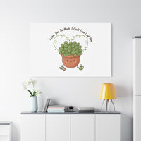 I Can't Even Leaf You Canvas, Plant Parent Pun | Sage Cream Botanical Art