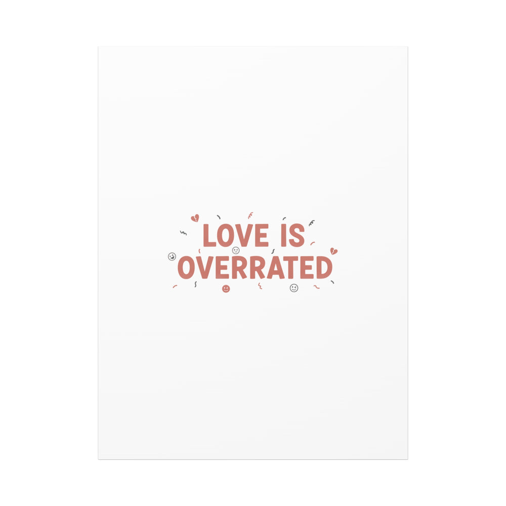 Love Is Overrated Canvas | Anti‑Valentine wall art, sarcastic quote poster