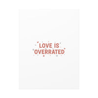 Love Is Overrated Canvas | Anti‑Valentine wall art, sarcastic quote poster