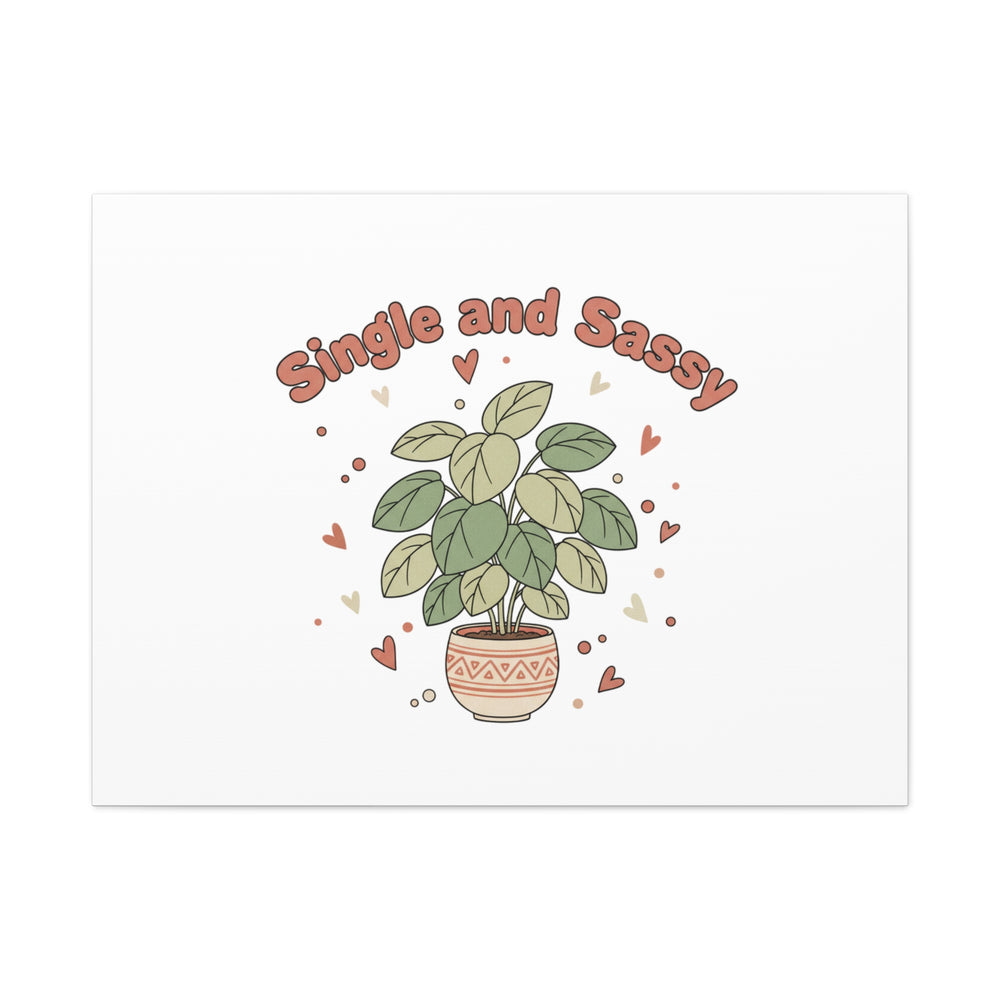 Single and Sassy Canvas, Matte Stretched | Anti‑Valentine, Funny Valentines Poster