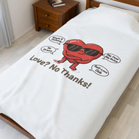 Love? No Thanks! Plush Blanket | Anti Valentine, Single Humor