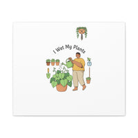I Wet My Plants Canvas | Plant Parent Humor, Botanical Pun Wall Art