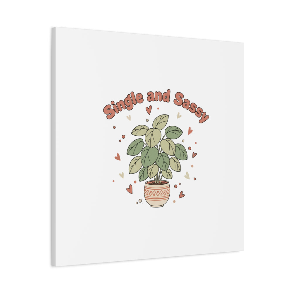 Single and Sassy Canvas, Matte Stretched | Anti‑Valentine, Funny Valentines Poster