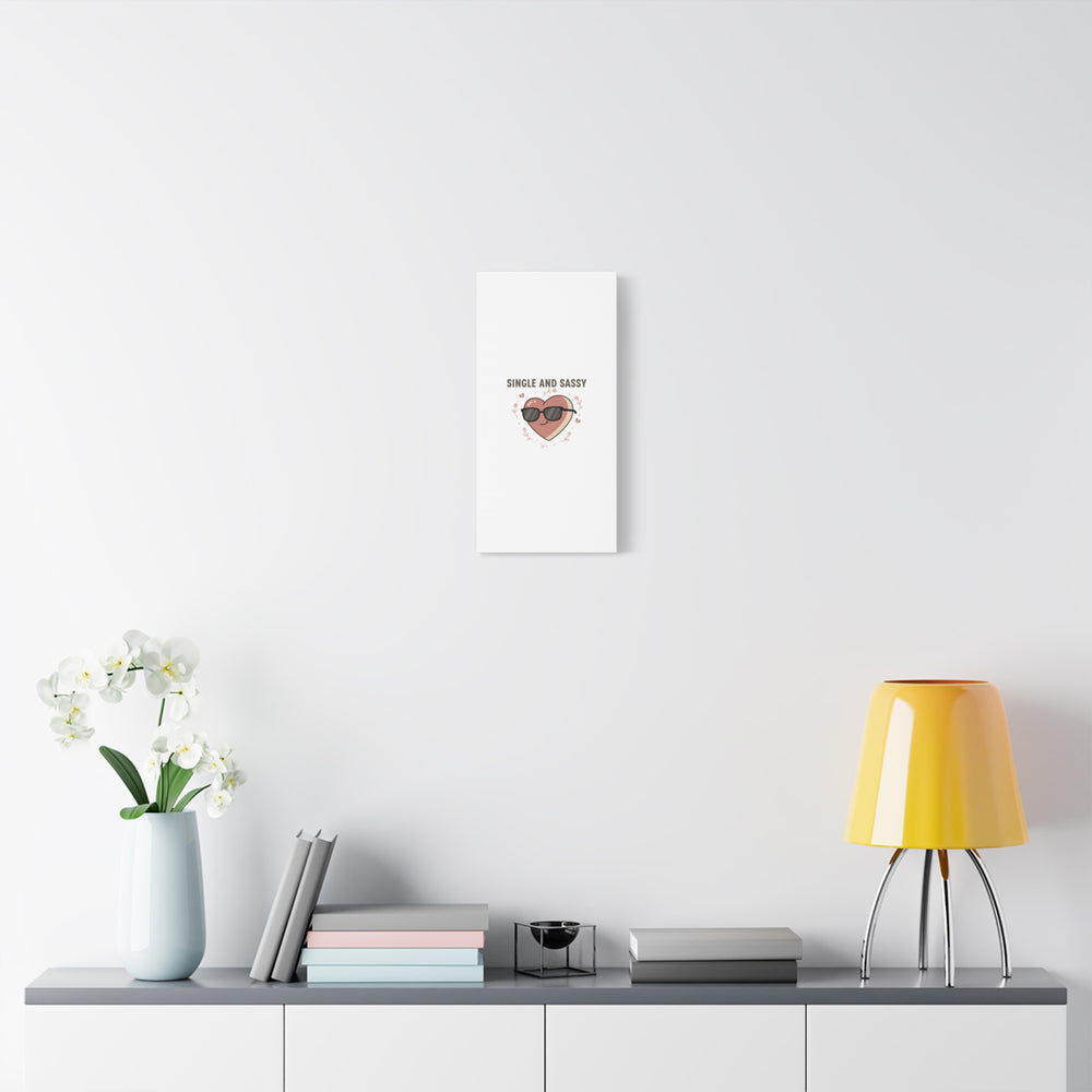 Single and Sassy Canvas | Anti Valentine Wall Art, Funny Valentine Poster
