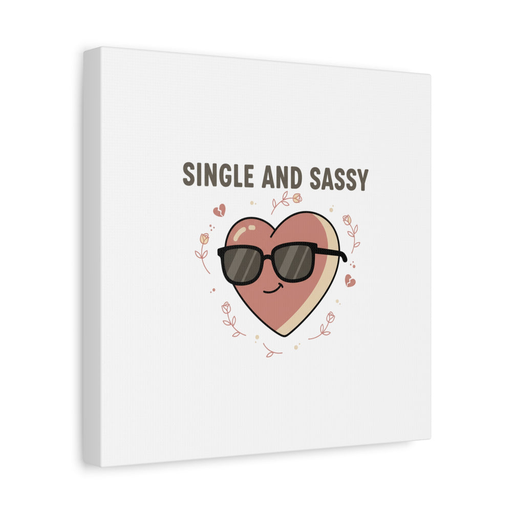 Single and Sassy Canvas | Anti Valentine Wall Art, Funny Valentine Poster