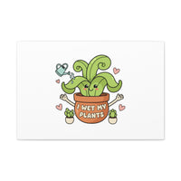 I Wet My Plants Canvas | Plant Parent Humor, Cute Succulent Art
