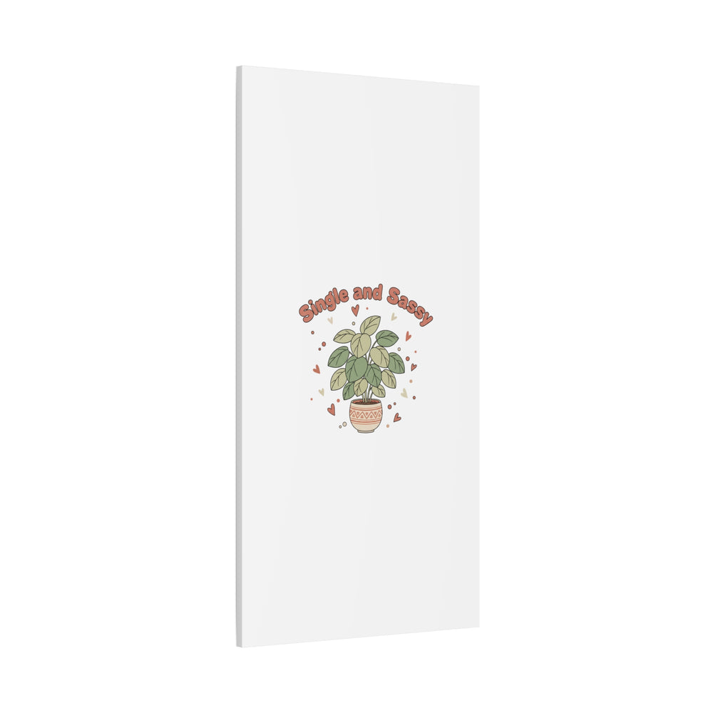 Single and Sassy Canvas, Matte Stretched | Anti‑Valentine, Funny Valentines Poster