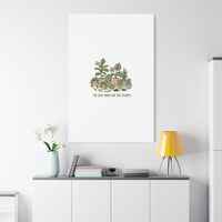 I'm Just Here for the Plants Canvas | Plant Parent Pun, Sage Botanical Wall Art
