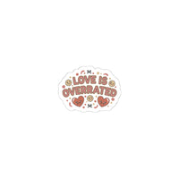 Love Is Overrated Sticker | Anti‑Valentine, Sarcastic Single Humor
