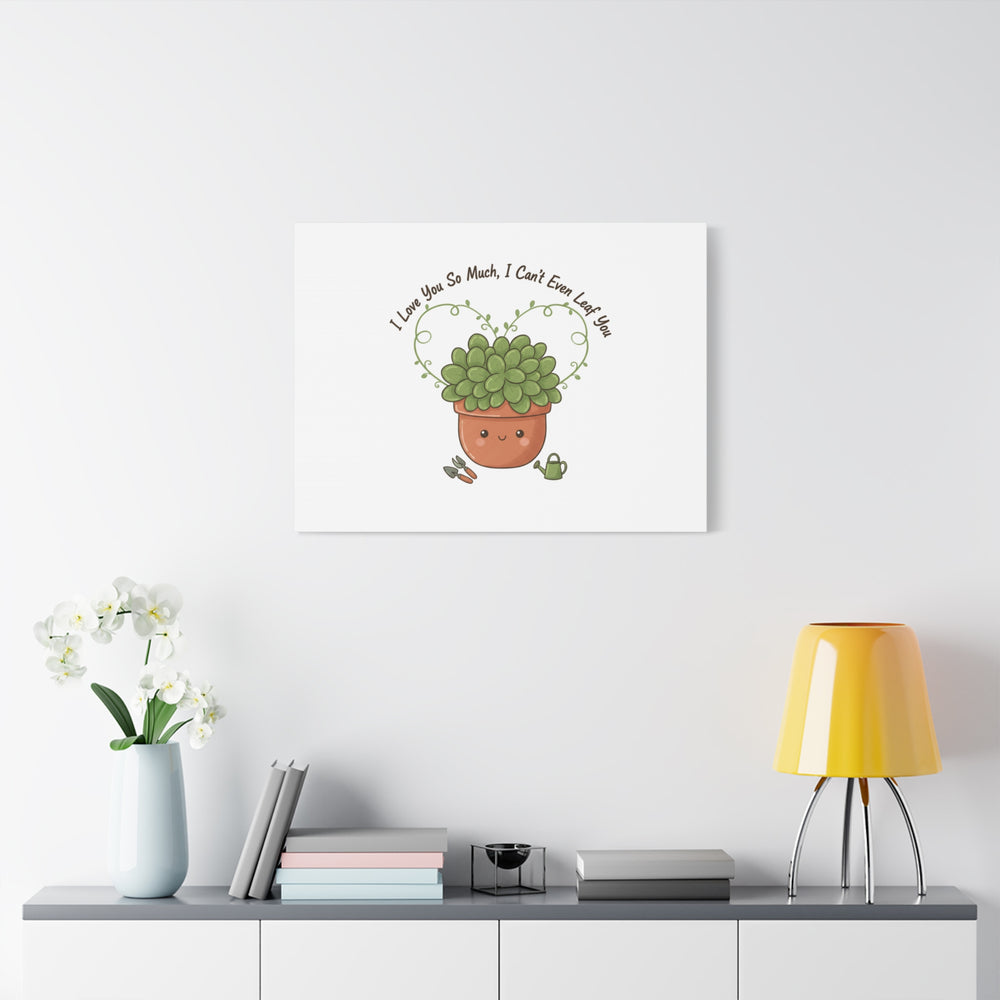 I Can't Even Leaf You Canvas, Plant Parent Pun | Sage Cream Botanical Art