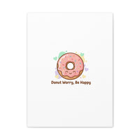 Donut Worry Be Happy Canvas, Matte Stretched Wall Art | Food Pun Decor