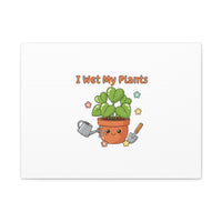 I Wet My Plants Canvas | Plant Parent Humor, Botanical Pun Decor