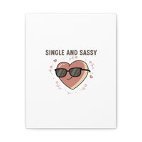 Single and Sassy Canvas | Anti Valentine Wall Art, Funny Valentine Poster