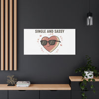 Single and Sassy Canvas | Anti Valentine Wall Art, Funny Valentine Poster
